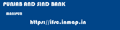 PUNJAB AND SIND BANK  MANIPUR     ifsc code